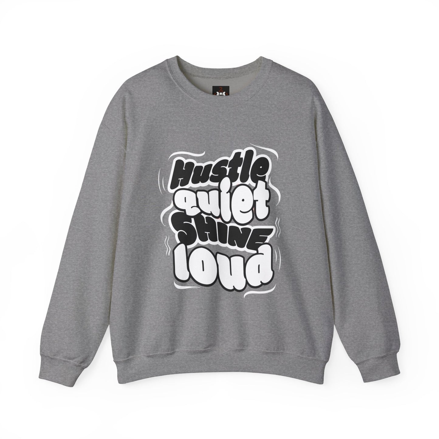 Motivational Crewneck Sweatshirt - Hustle Quiet Shine Loud