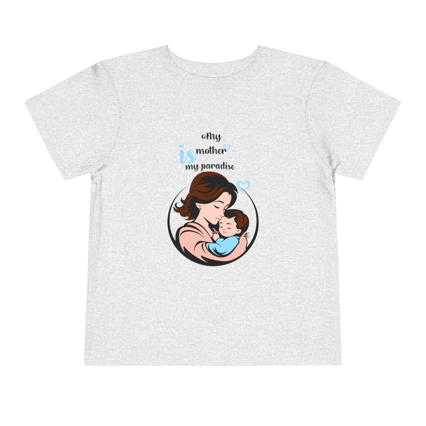 Toddler Short Sleeve Tee - "My Mother is My Paradise" Design - Perfect Gift for Mother's Day.