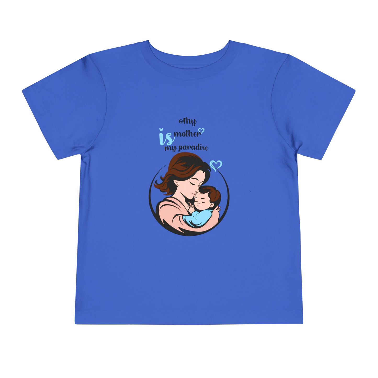 Toddler Short Sleeve Tee - "My Mother is My Paradise" Design - Perfect Gift for Mother's Day.