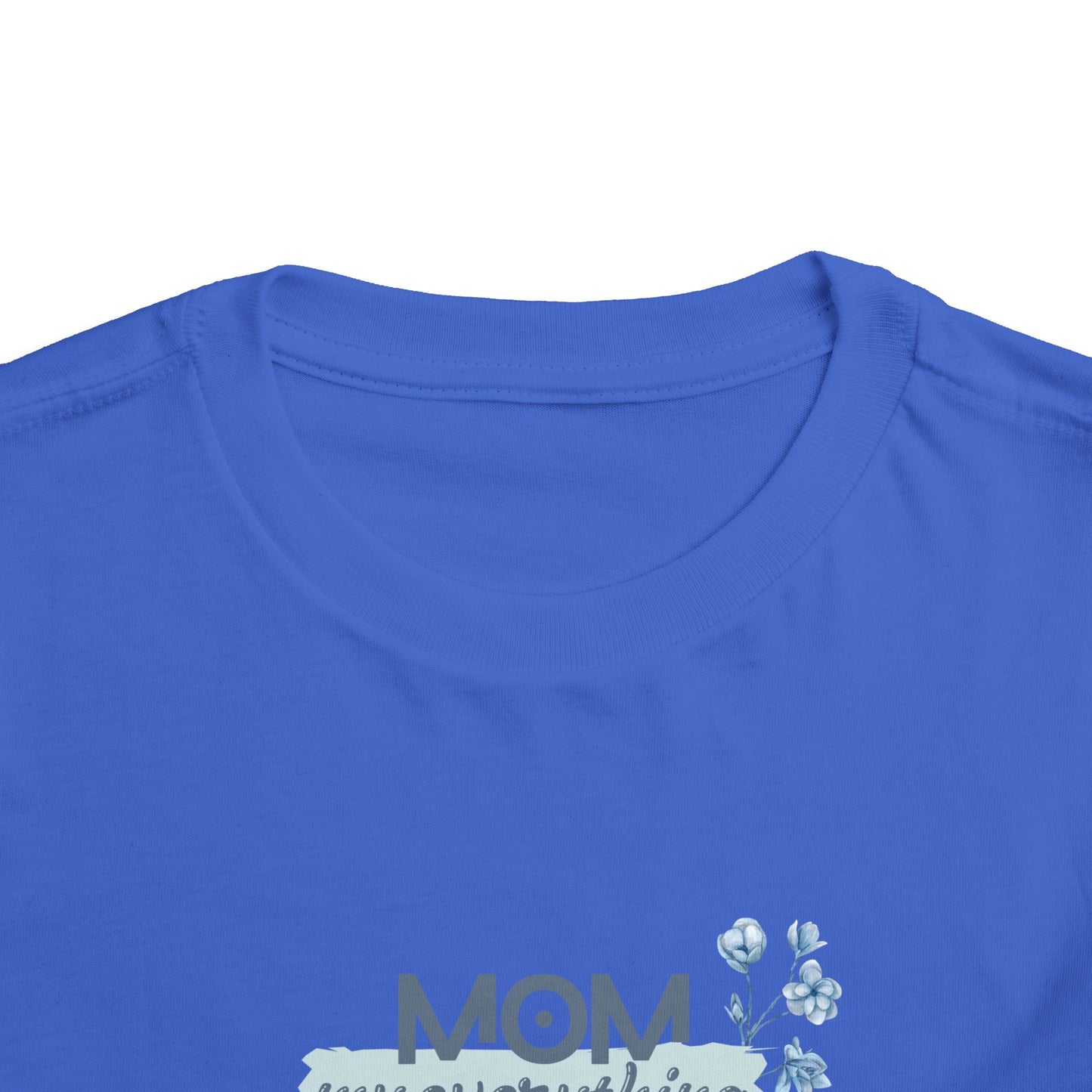 Mom My Everything Toddler Tee - Adorable Short Sleeve Shirt for Little Ones