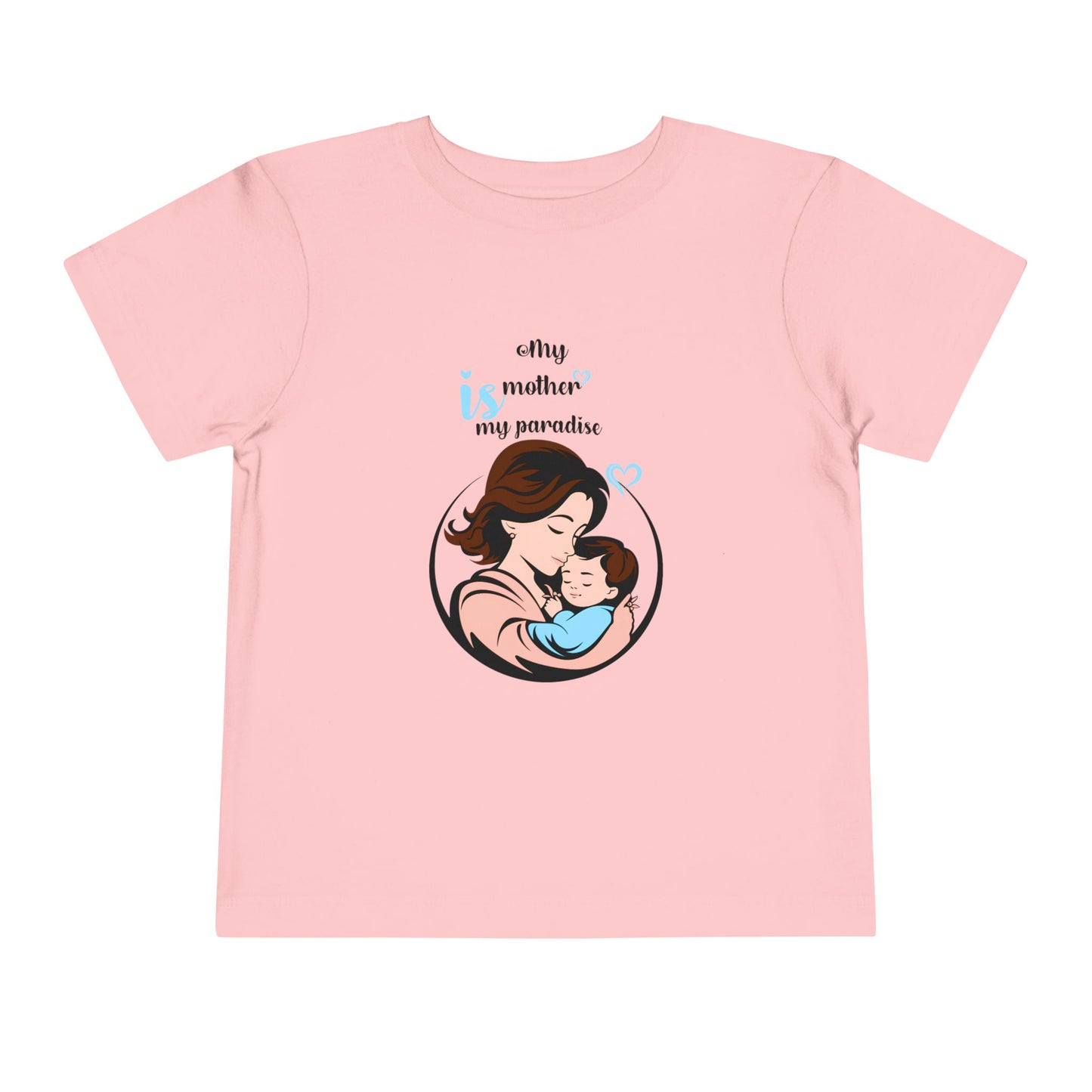 Toddler Short Sleeve Tee - "My Mother is My Paradise" Design - Perfect Gift for Mother's Day.