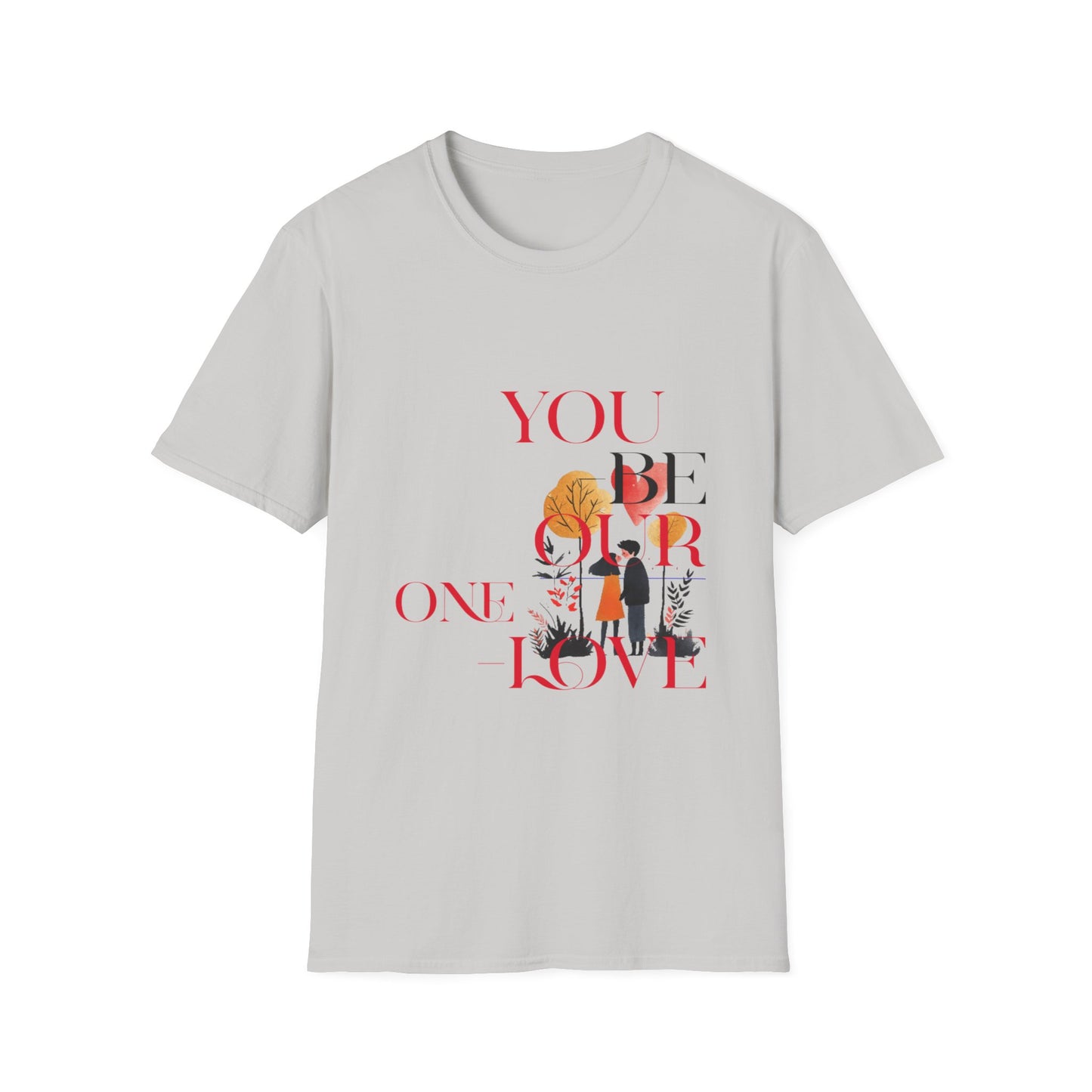 Romantic Couples T-Shirt - "You Be Our One Love"