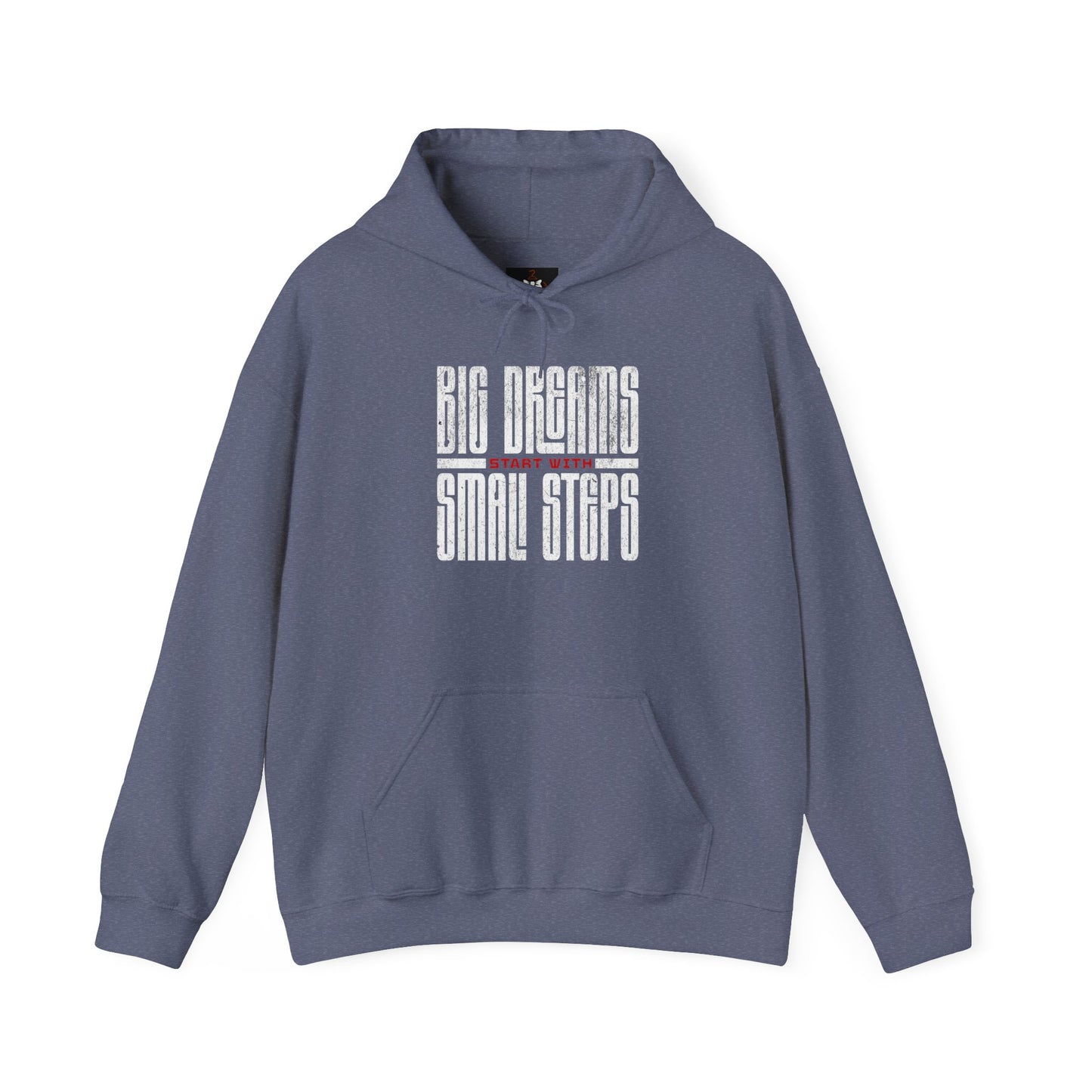 Big Dreams Small Steps Hoodie - Inspirational Unisex Heavy Blend Sweatshirt