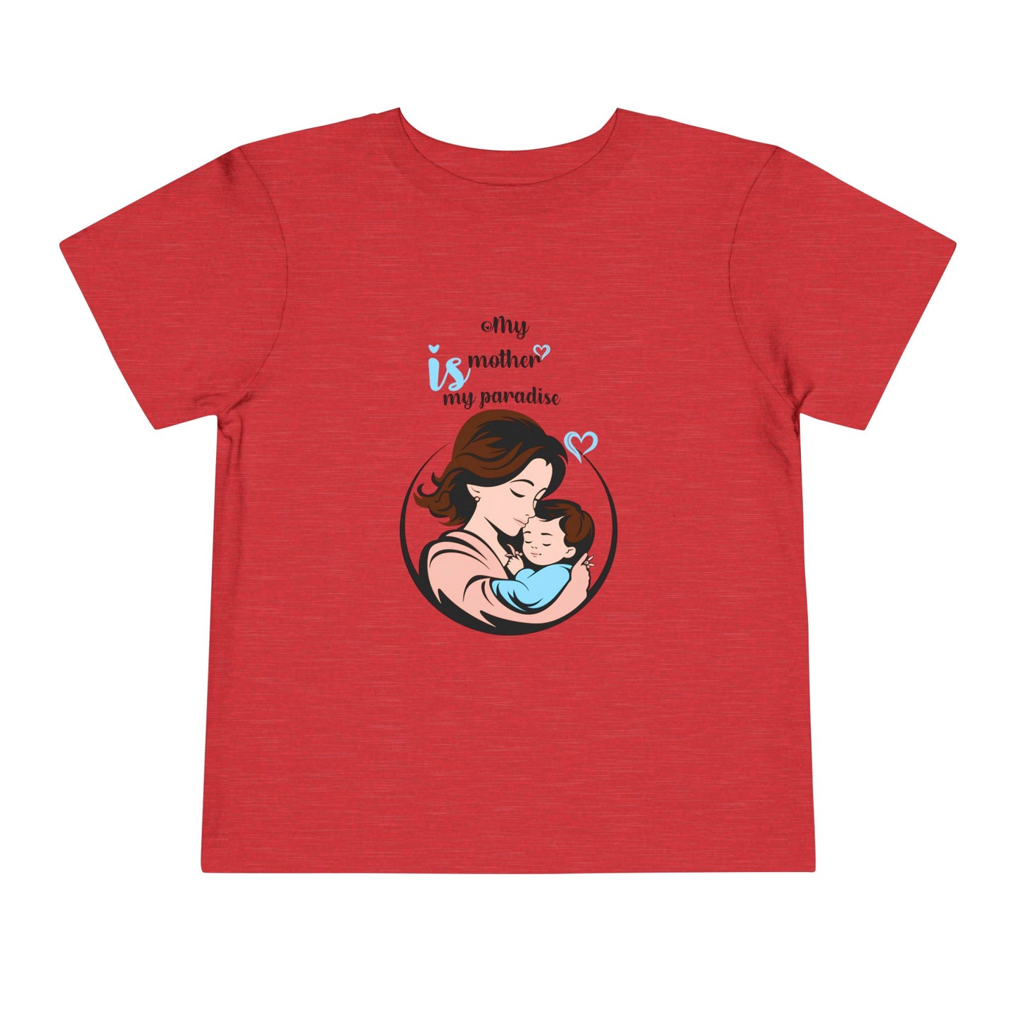 Toddler Short Sleeve Tee - "My Mother is My Paradise" Design - Perfect Gift for Mother's Day.