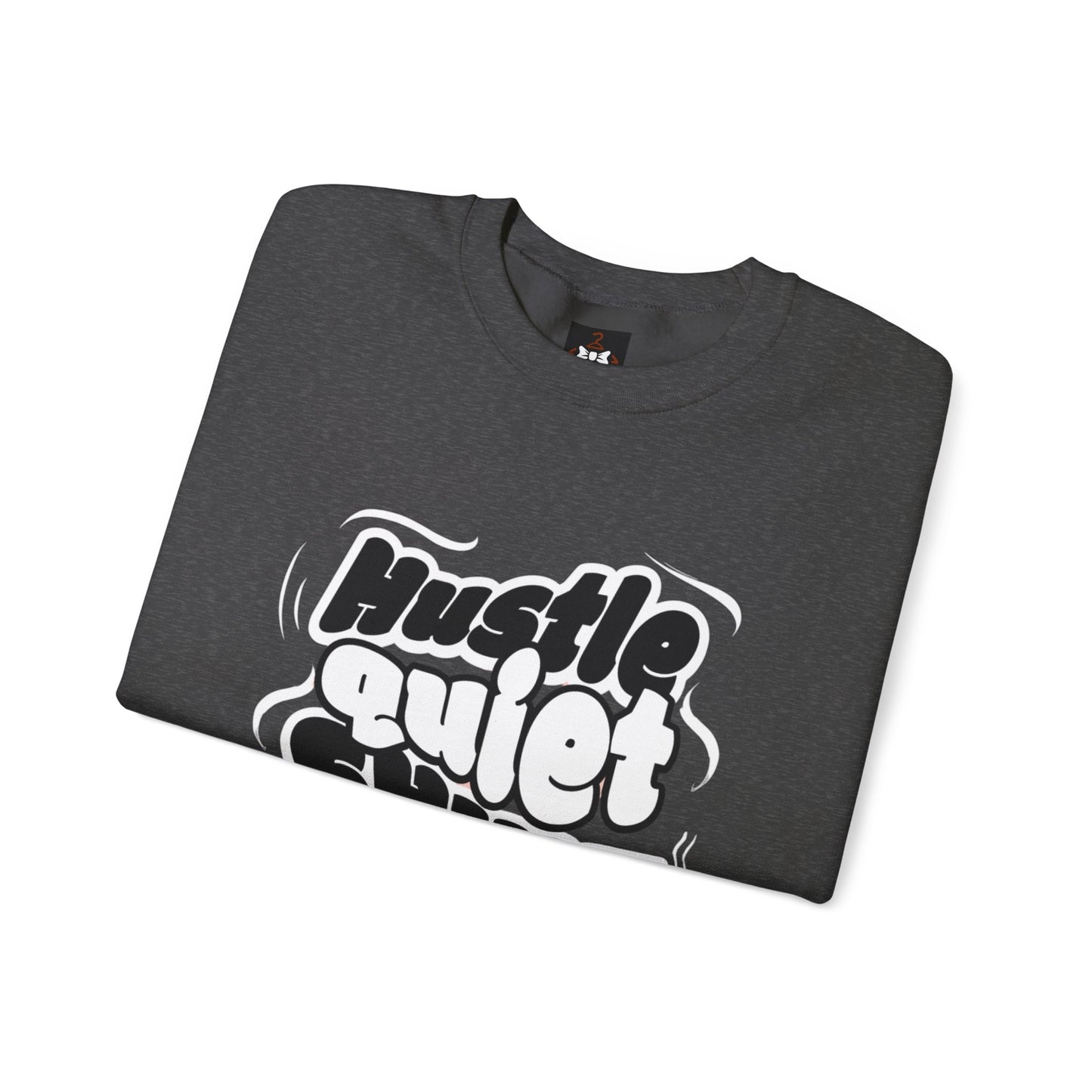 Motivational Crewneck Sweatshirt - Hustle Quiet Shine Loud