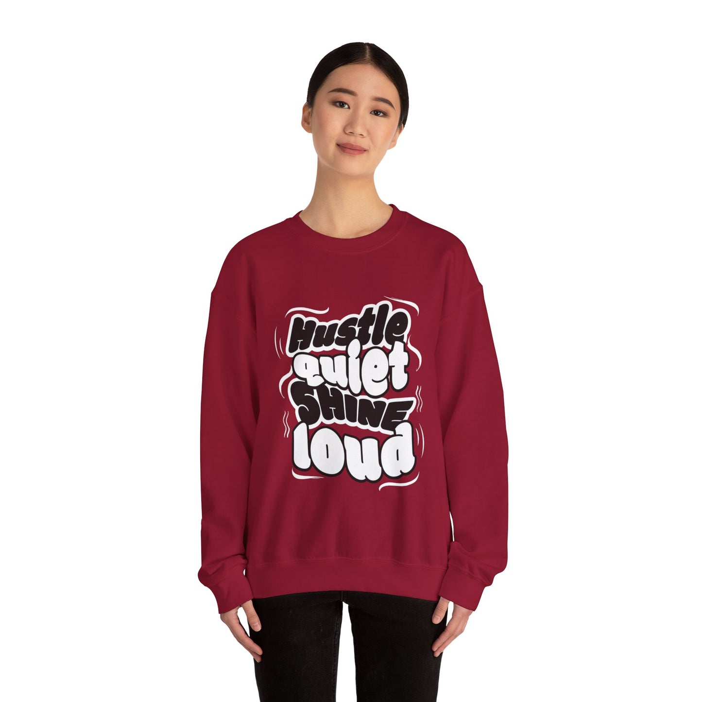 Motivational Crewneck Sweatshirt - Hustle Quiet Shine Loud
