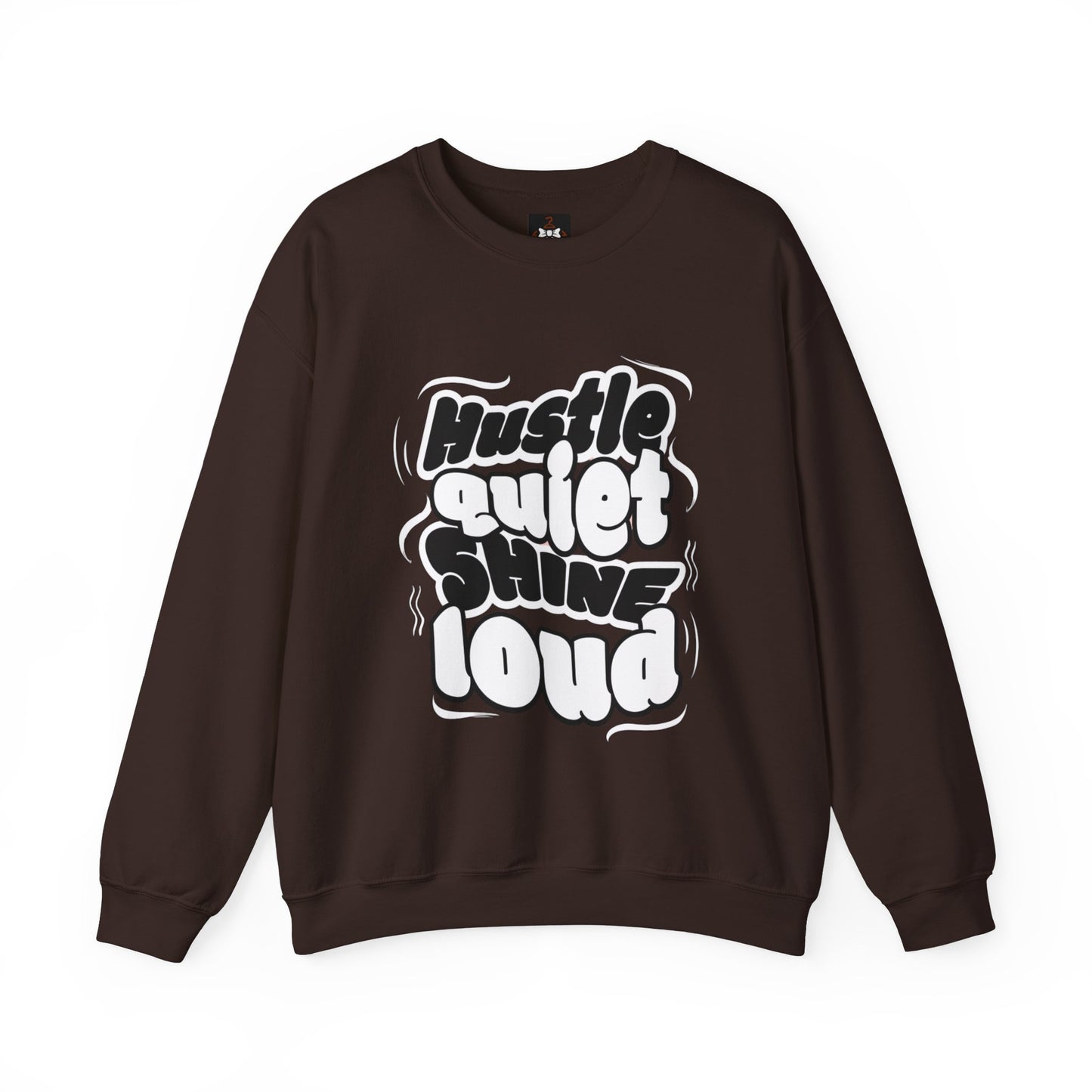 Motivational Crewneck Sweatshirt - Hustle Quiet Shine Loud