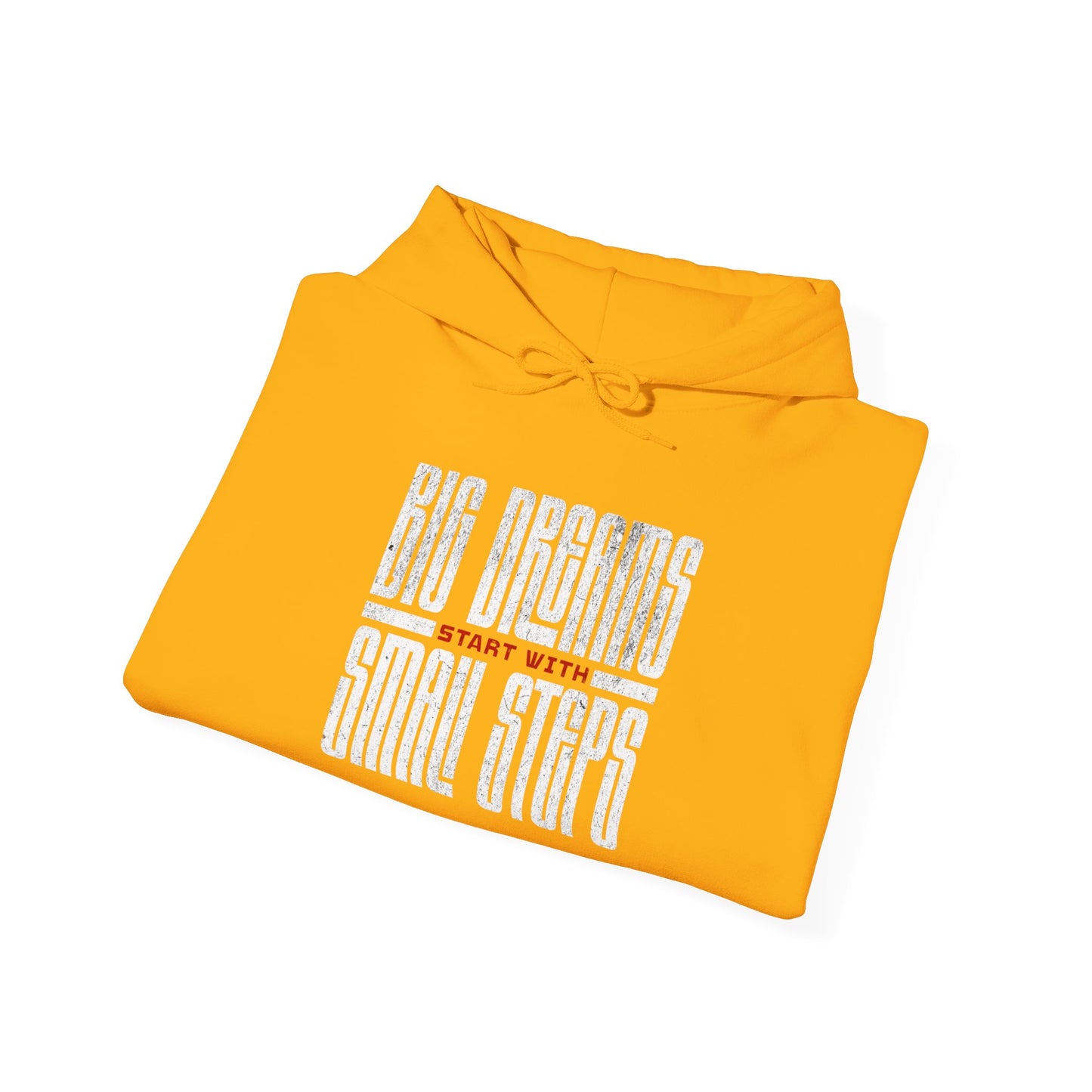 Big Dreams Small Steps Hoodie - Inspirational Unisex Heavy Blend Sweatshirt