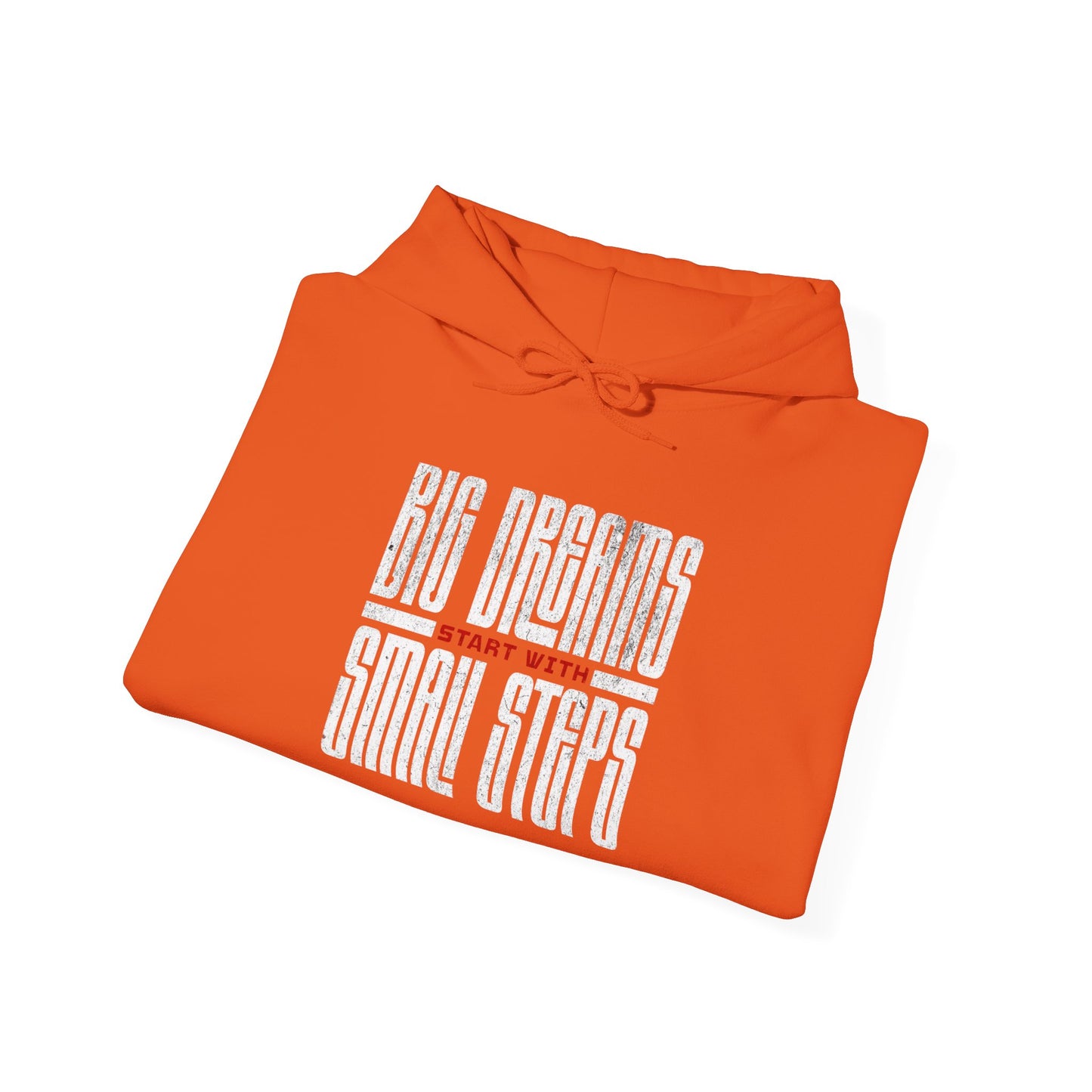 Big Dreams Small Steps Hoodie - Inspirational Unisex Heavy Blend Sweatshirt