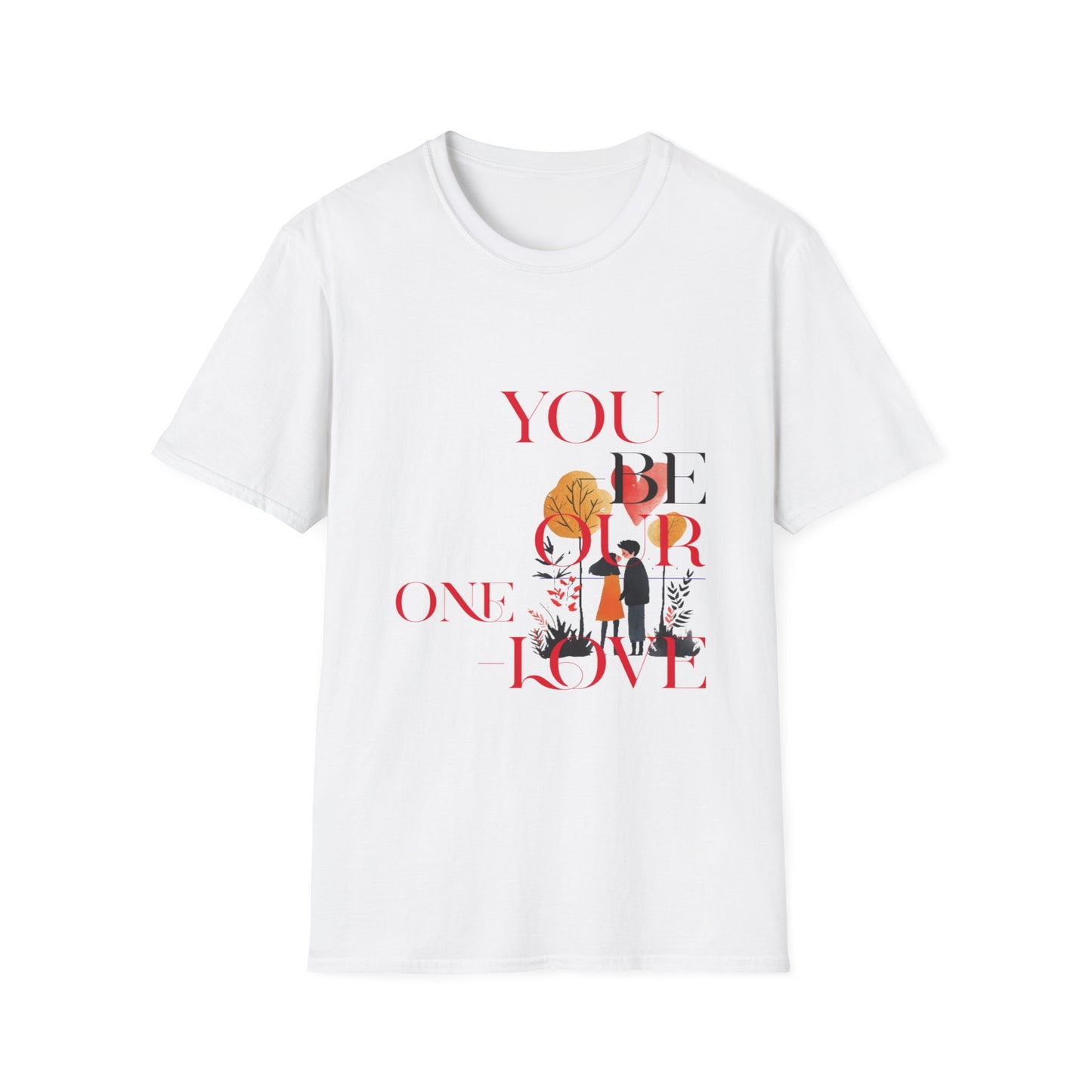 Romantic Couples T-Shirt - "You Be Our One Love"