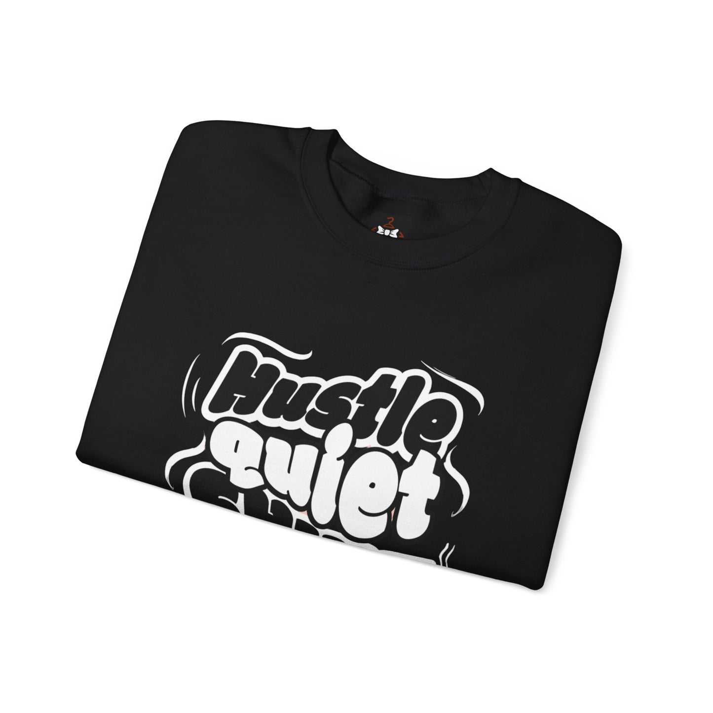Motivational Crewneck Sweatshirt - Hustle Quiet Shine Loud