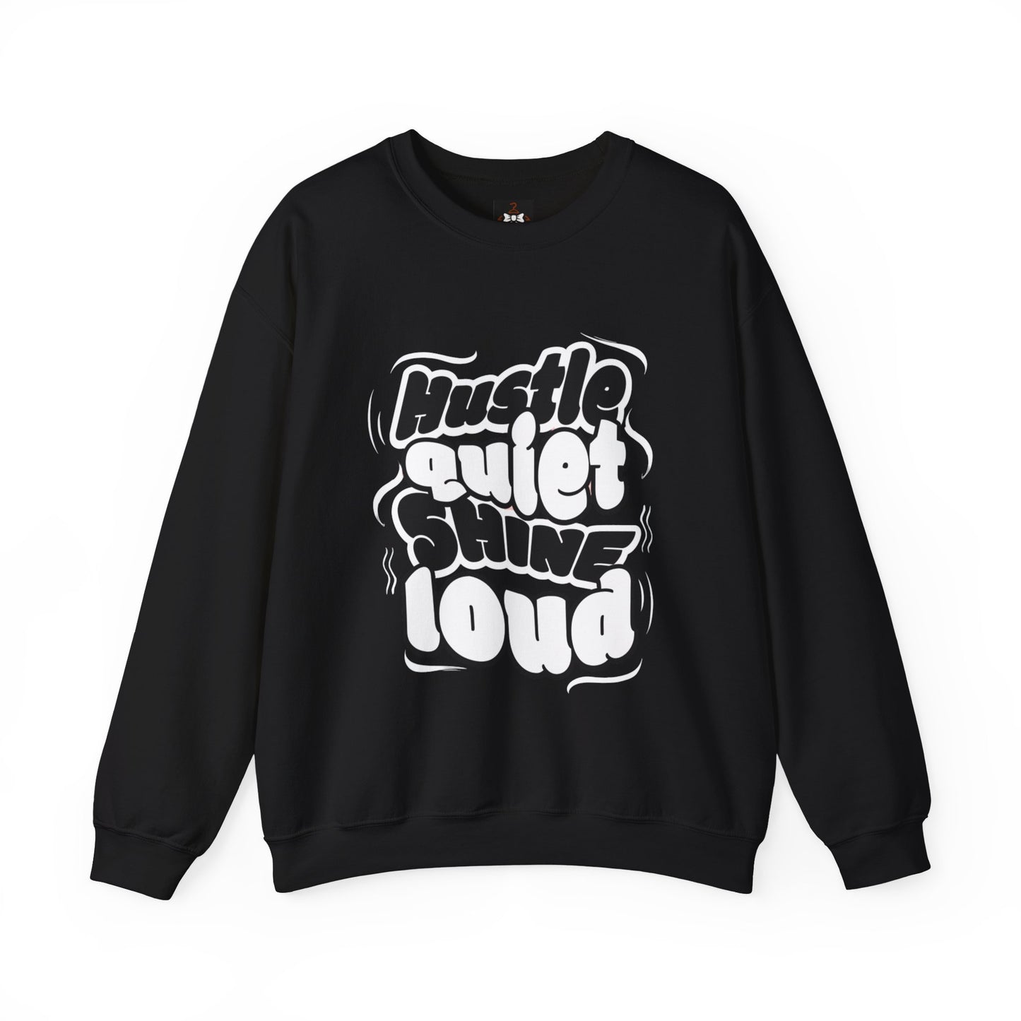 Motivational Crewneck Sweatshirt - Hustle Quiet Shine Loud