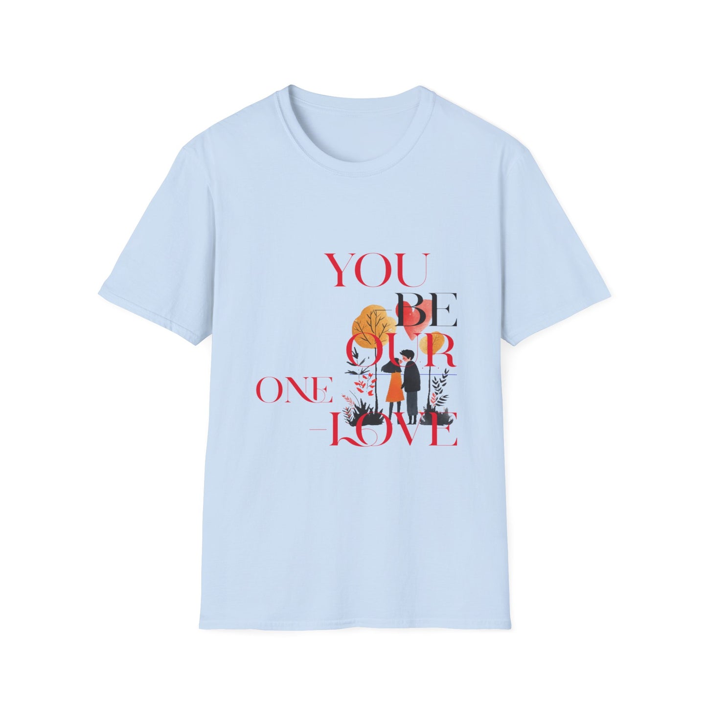 Romantic Couples T-Shirt - "You Be Our One Love"