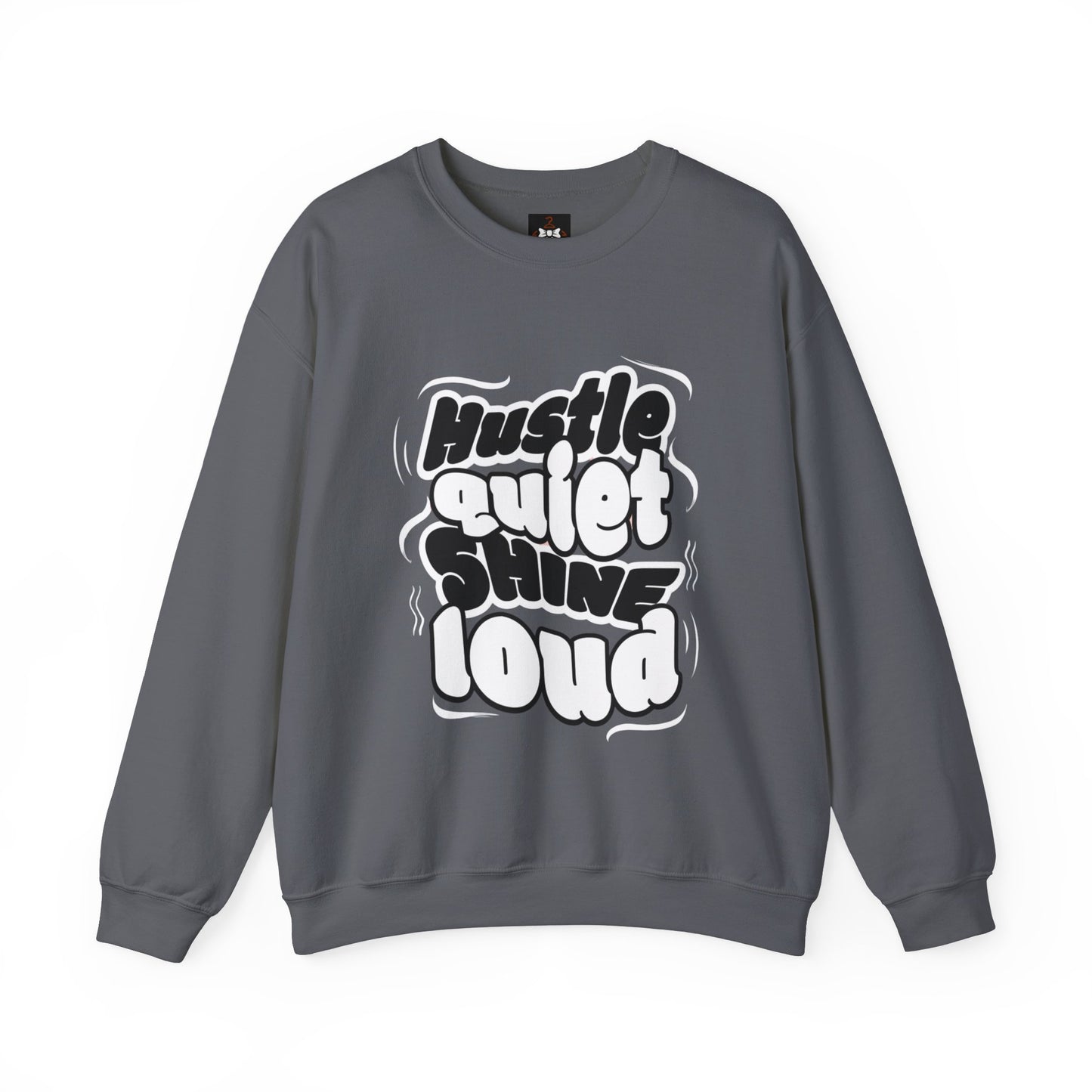 Motivational Crewneck Sweatshirt - Hustle Quiet Shine Loud