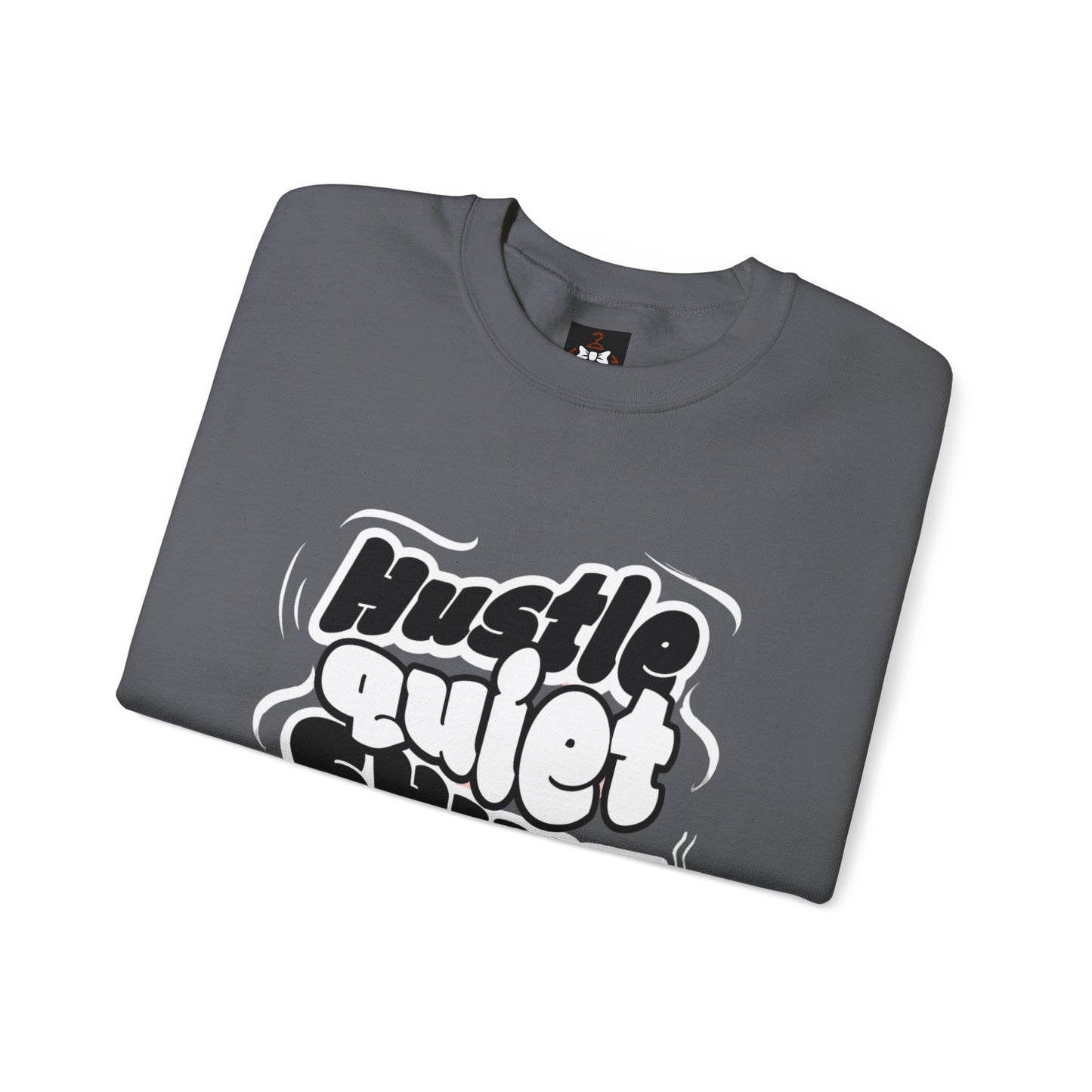 Motivational Crewneck Sweatshirt - Hustle Quiet Shine Loud