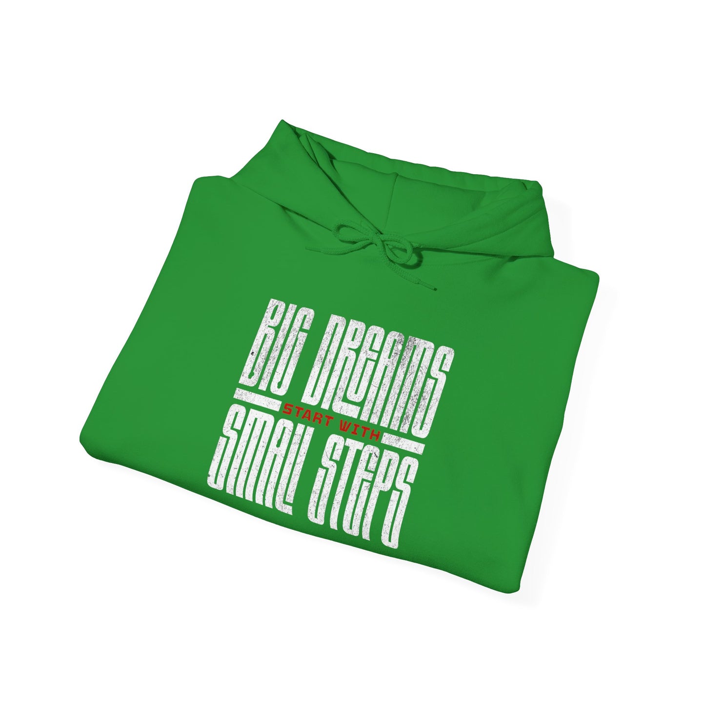 Big Dreams Small Steps Hoodie - Inspirational Unisex Heavy Blend Sweatshirt