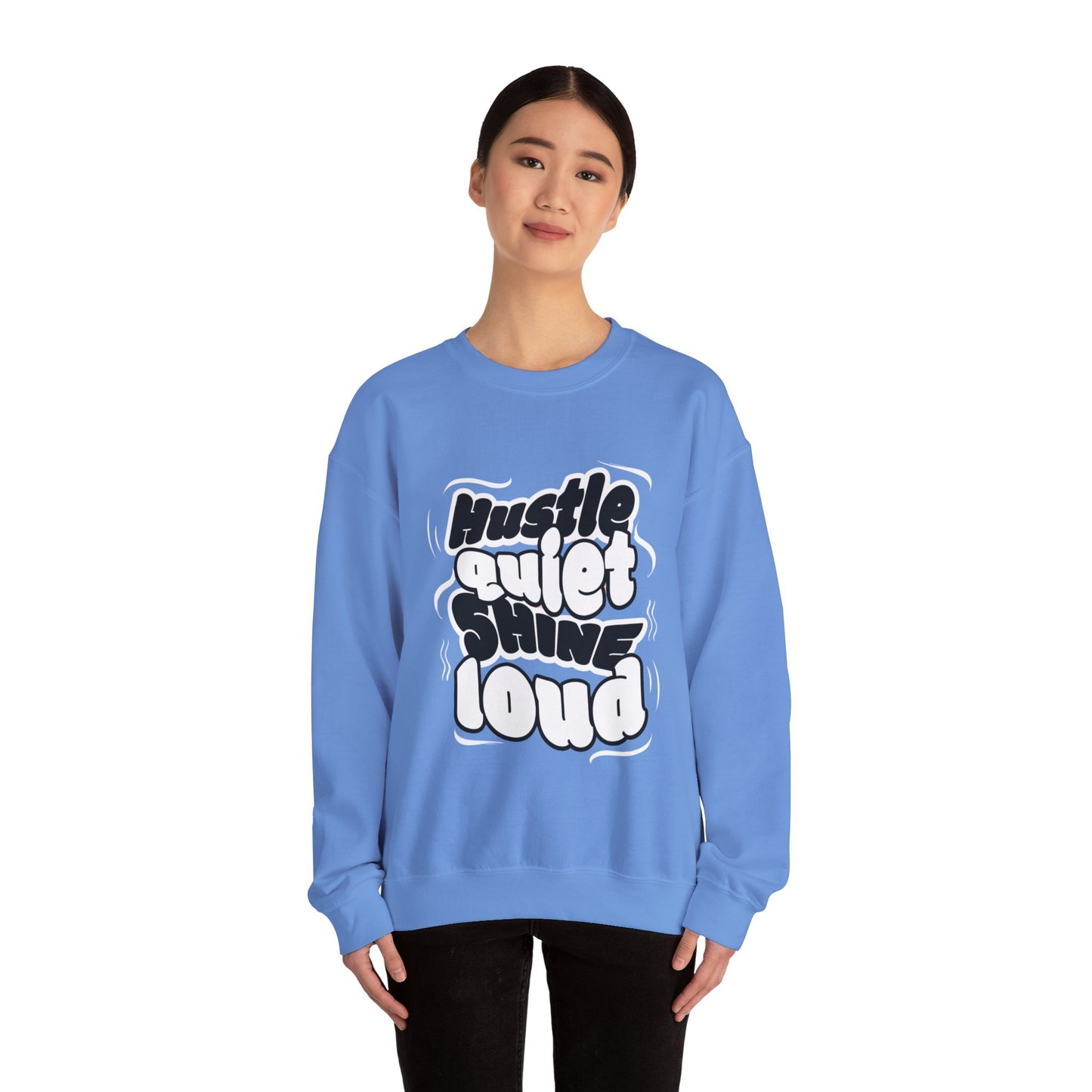 Motivational Crewneck Sweatshirt - Hustle Quiet Shine Loud