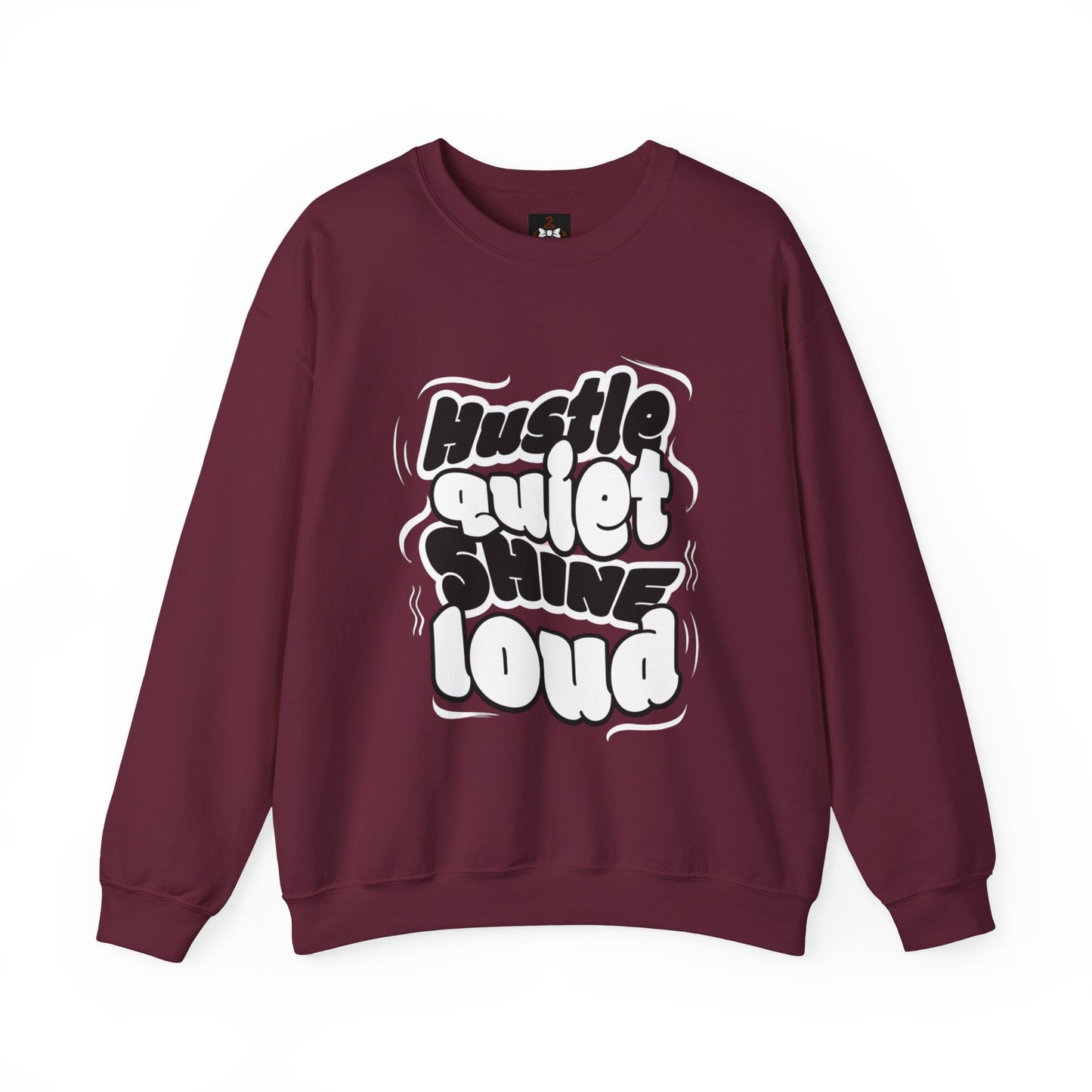 Motivational Crewneck Sweatshirt - Hustle Quiet Shine Loud