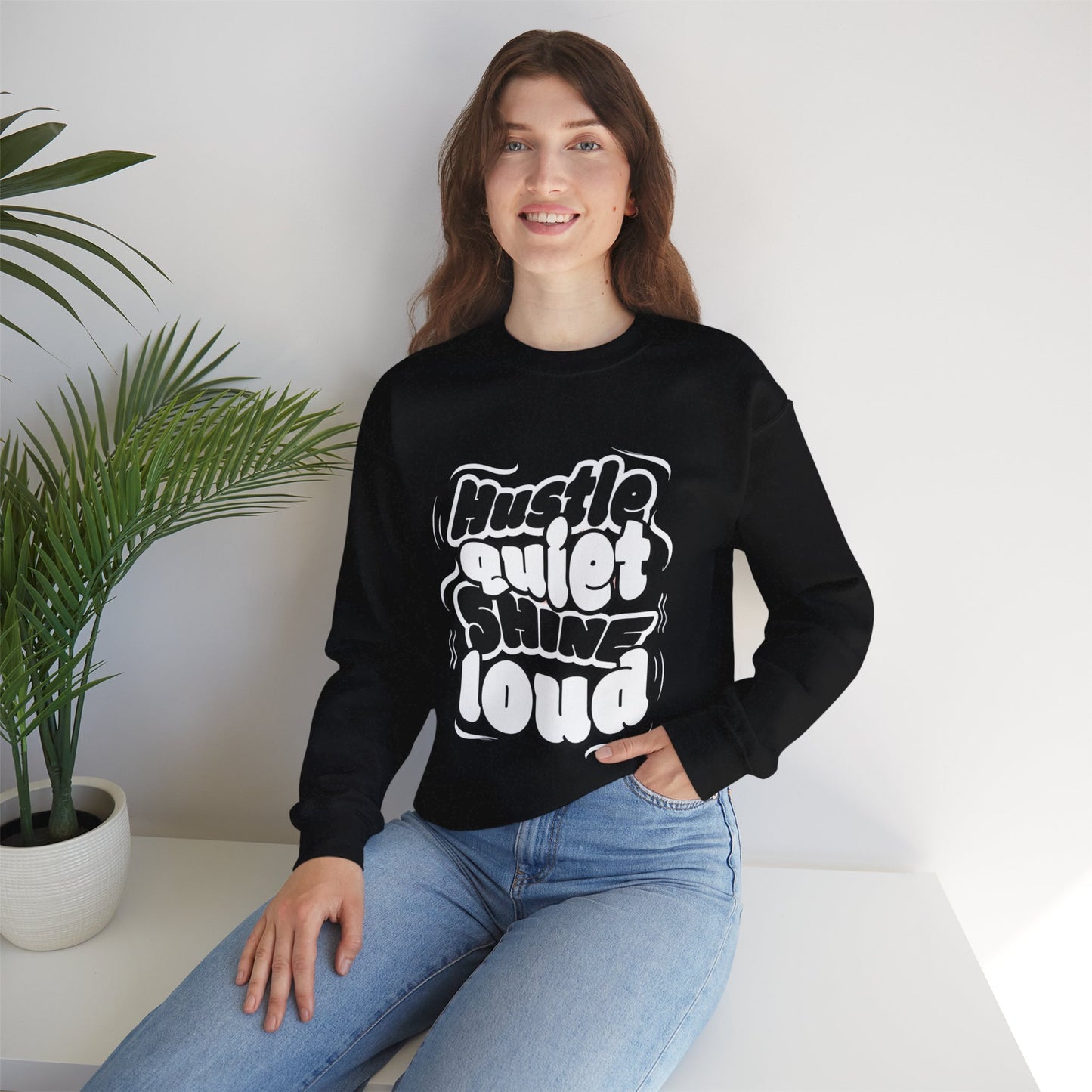 Motivational Crewneck Sweatshirt - Hustle Quiet Shine Loud