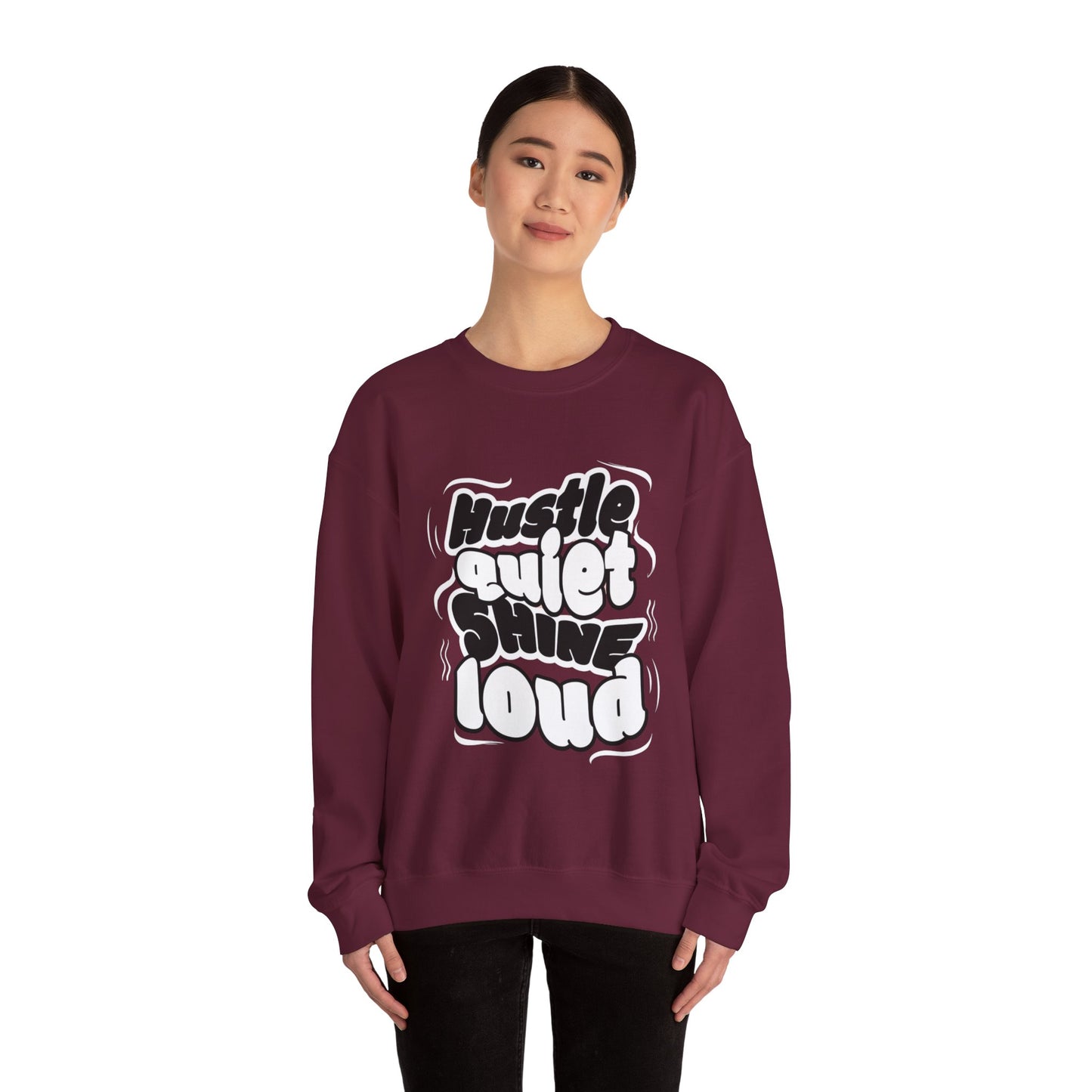 Motivational Crewneck Sweatshirt - Hustle Quiet Shine Loud