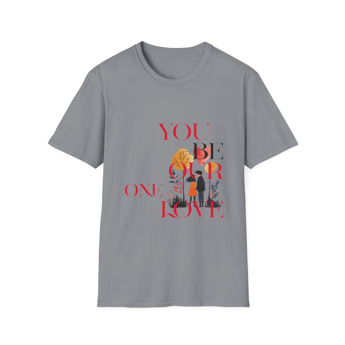 Romantic Couples T-Shirt - "You Be Our One Love"