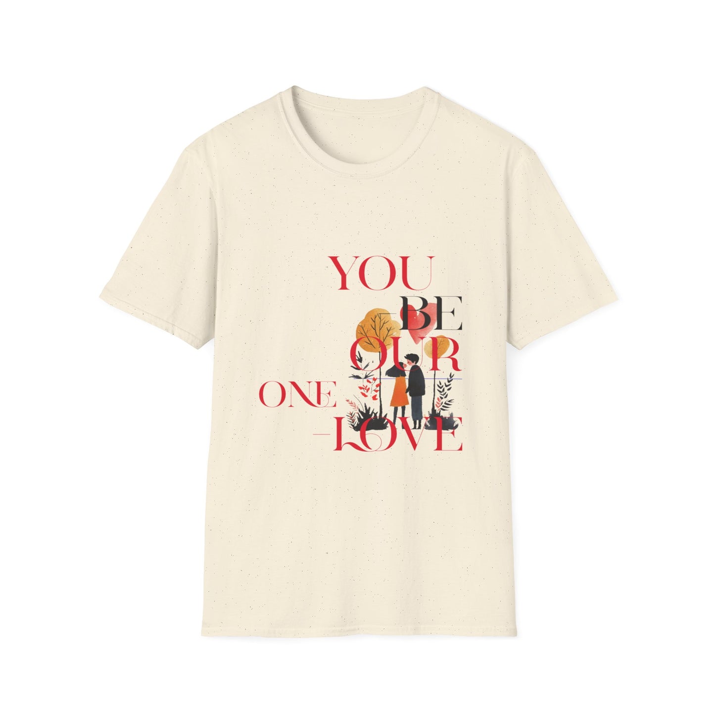 Romantic Couples T-Shirt - "You Be Our One Love"