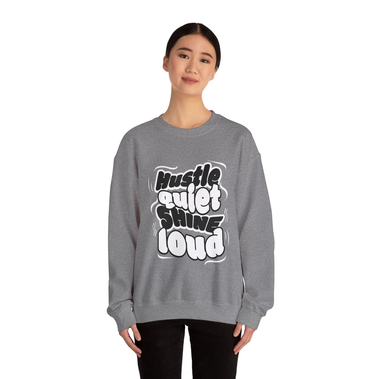 Motivational Crewneck Sweatshirt - Hustle Quiet Shine Loud