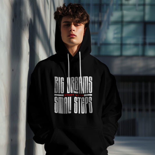 Big Dreams Small Steps Hoodie - Inspirational Unisex Heavy Blend Sweatshirt
